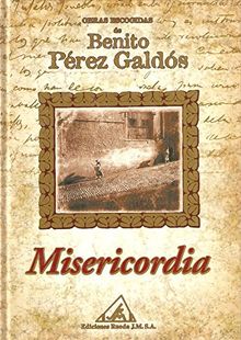 Obras escogidas de Benito Pérez Galdós: Misericordia