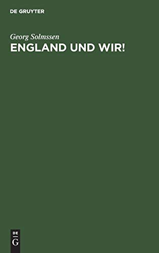 England und wir!: Vortrag, gehalten im Verein der Industriellen des Regierungsbezirks Köln a. Rhein am 13. Nov. 1916