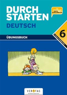 Durchstarten in Deutsch. Dein Übungsbuch. Für die 6. Schulstufe. 13 Schuljahr. Neubearbeitung