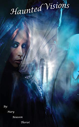 Haunted Visions: Grace's Story (Where Darkness Reigns, Band 5)