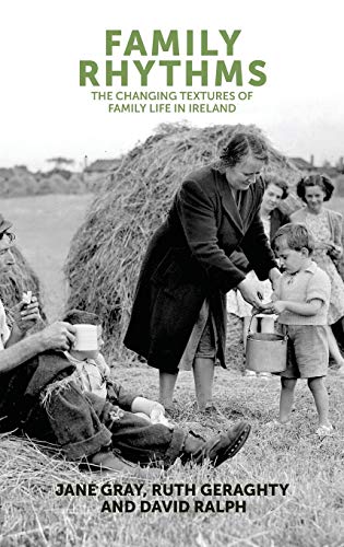 Family rhythms: The changing textures of family life in Ireland (French Film Directors Series Mup)