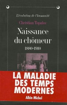 Naissance Du Chomeur, 1880-1910 (Collections Histoire)