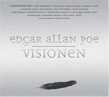 Visionen: inszenierte Lesung: Internationale Schauspieler und Bands feiern Edgar Allan Poe in Wort und Musik