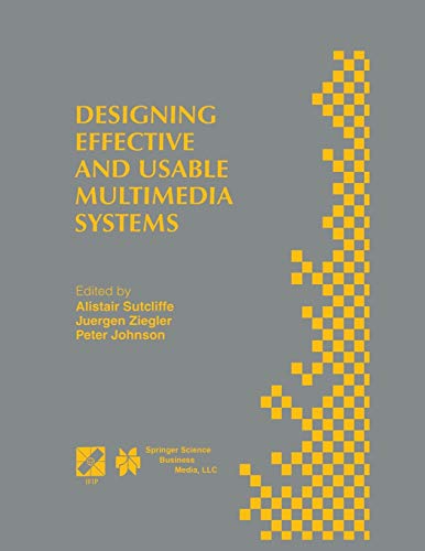 Designing Effective and Usable Multimedia Systems: Proceedings of the IFIP Working Group 13.2 Conference on Designing Effective and Usable Multimedia ... and Communication Technology, 7, Band 7)