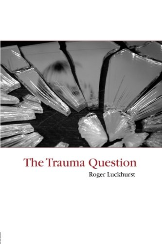 Roger Luckhurst The Trauma Question