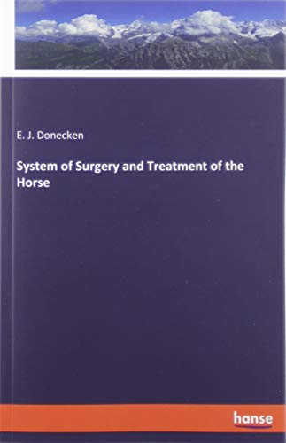 System of Surgery and Treatment of the Horse