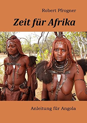Zeit für Afrika: Anleitung für Angola