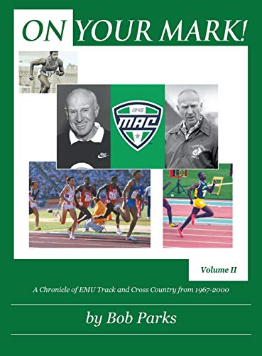 ON YOUR MARK!: A Chronicle of EMU Track and Cross Country from 1967 to 2000 Volume II