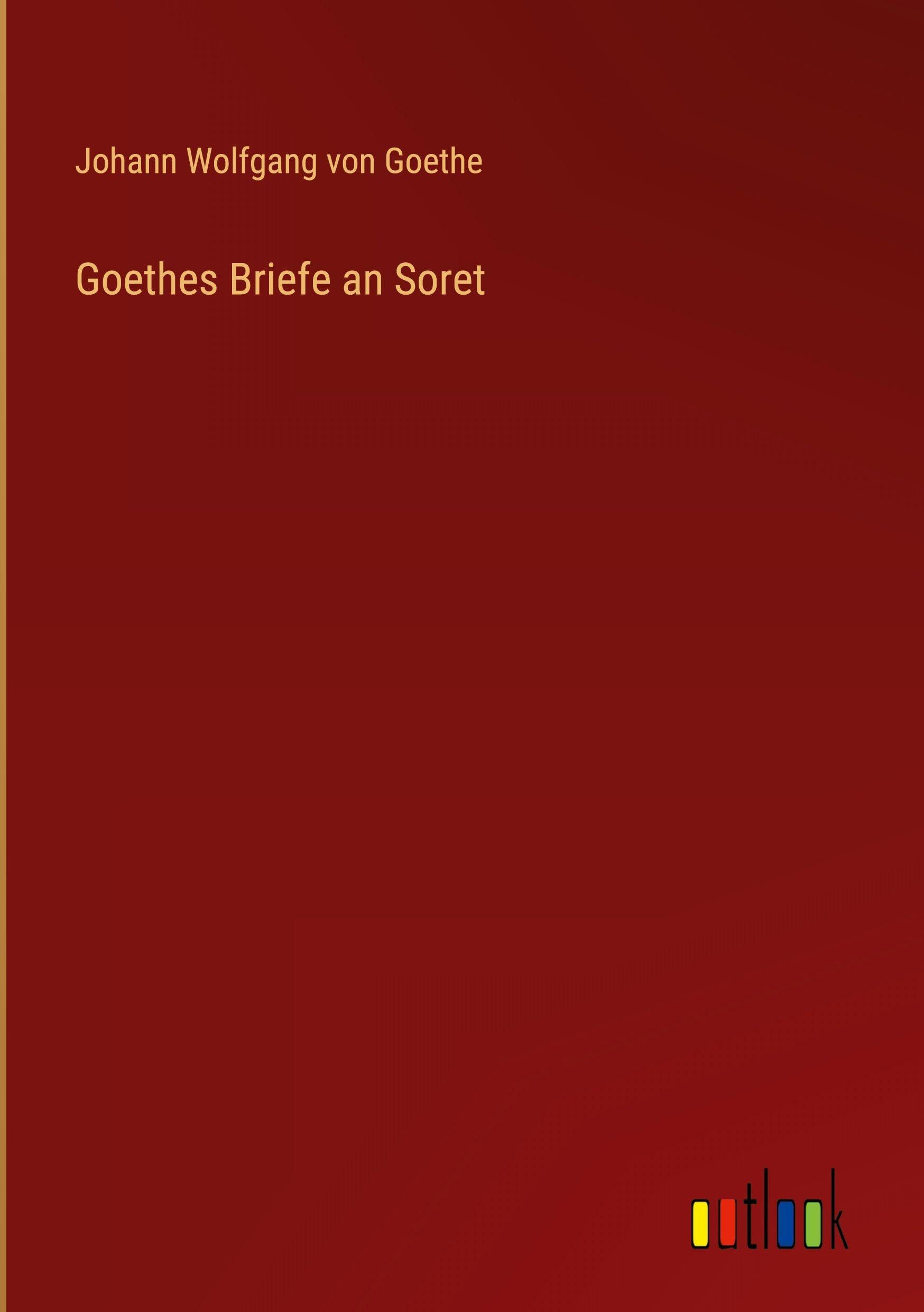 Goethes Briefe an Soret