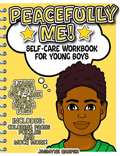 Peacefully Me!: Self-Care Workbook For Young Boys