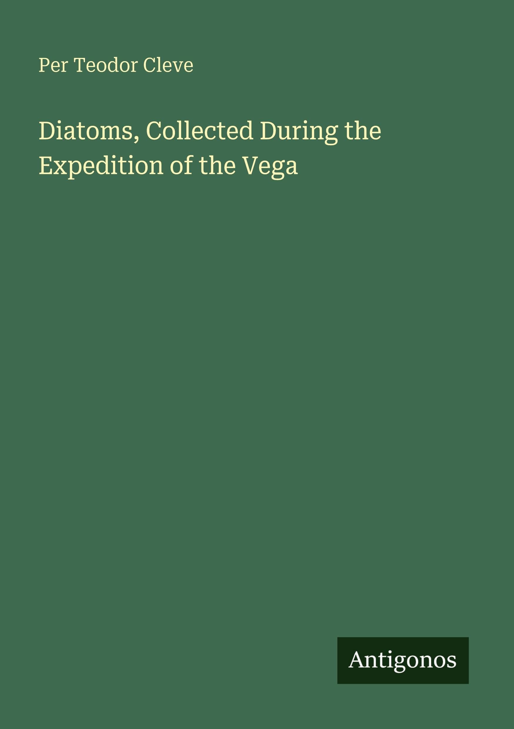 Diatoms, Collected During the Expedition of the Vega