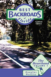 Best Backroads of Florida: The Heartland, Volume 1