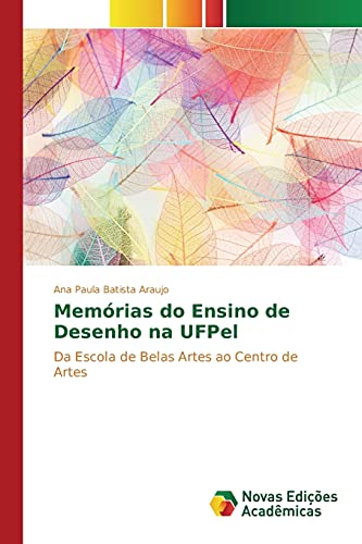 Memórias do Ensino de Desenho na UFPel: Da Escola de Belas Artes ao Centro de Artes