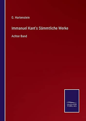 Immanuel Kant's Sämmtliche Werke: Achter Band