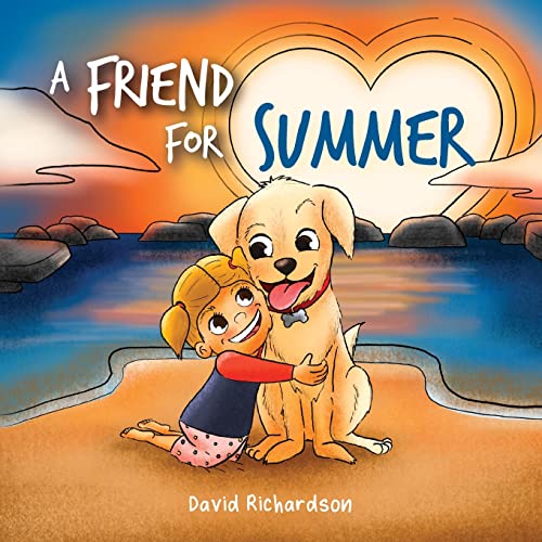 A Friend for Summer: A Children's Picture Book about Friendship and Pets
