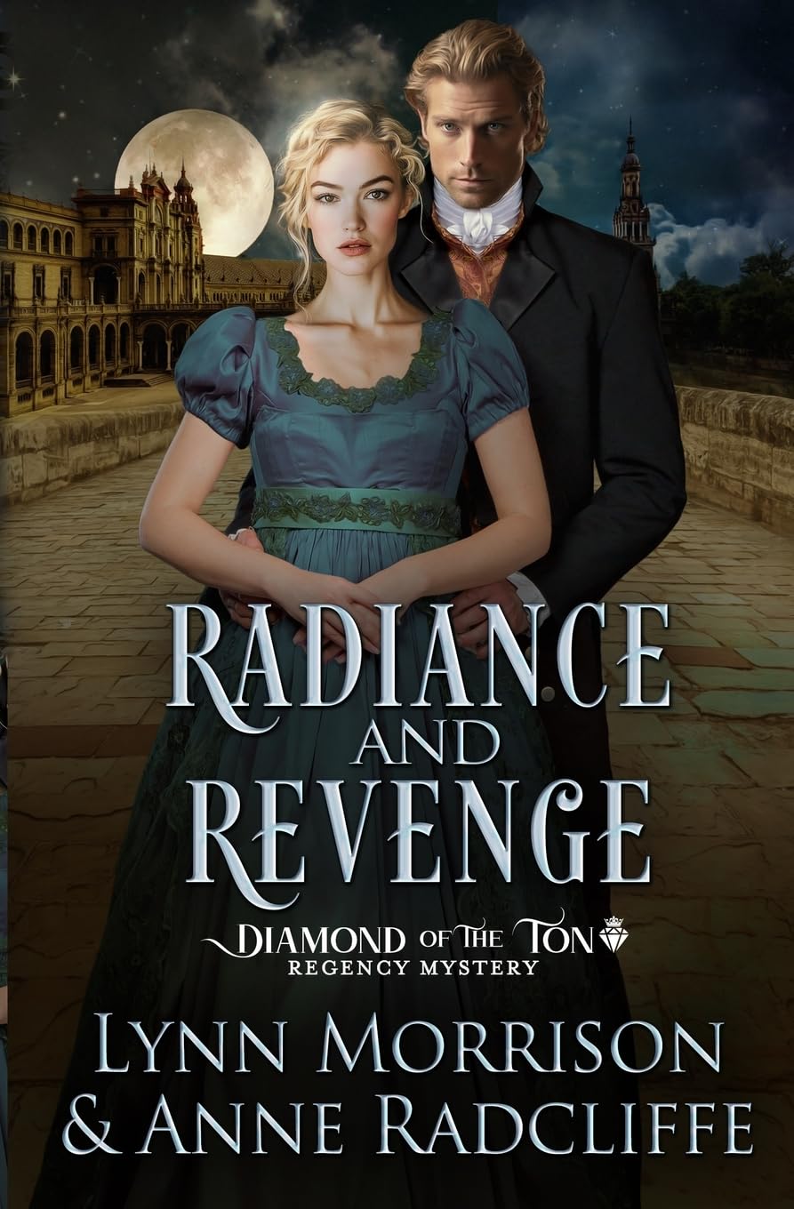 Radiance and Revenge: A Diamond of the Ton Regency Mystery (The Diamond of the Ton Regency Mysteries, Band 3)