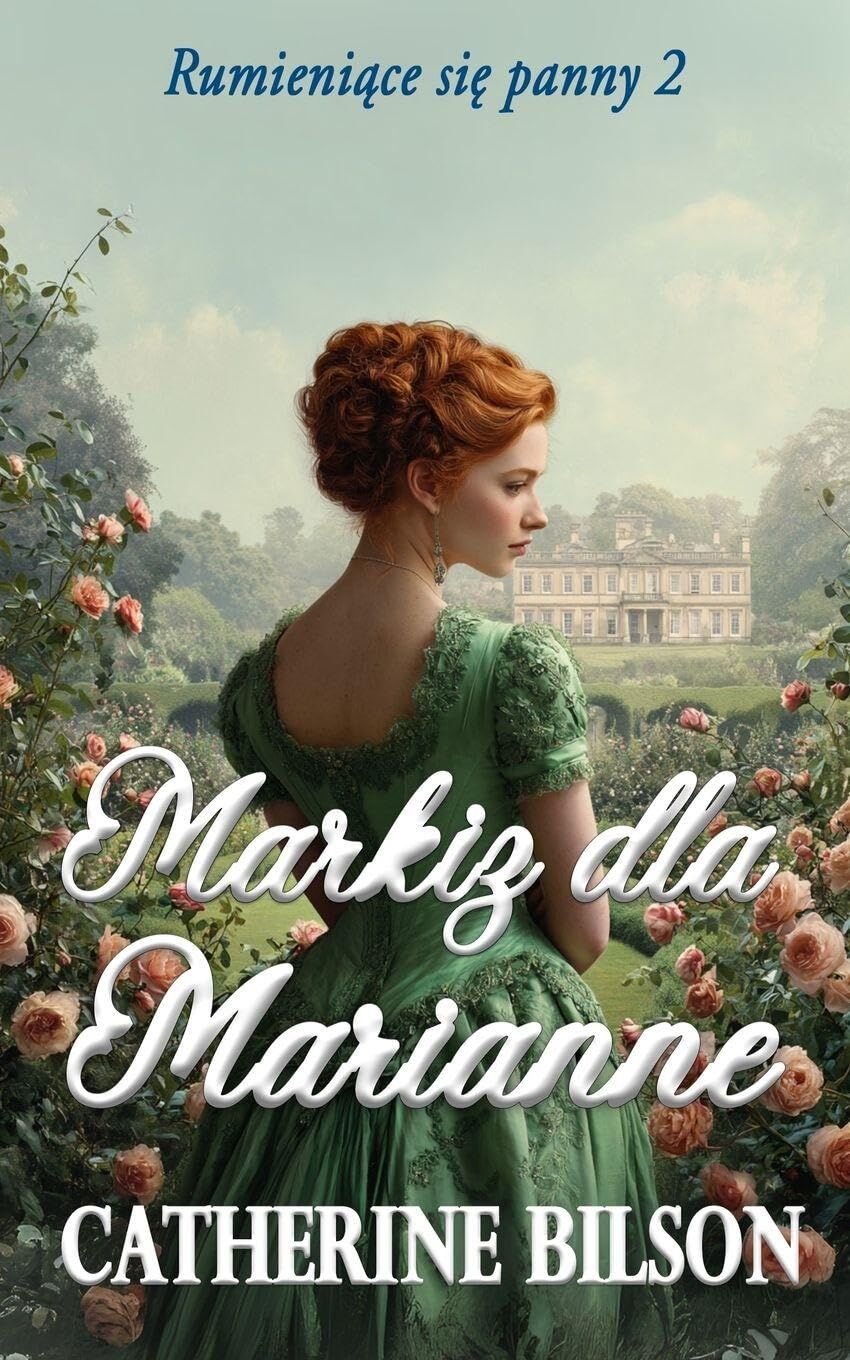 Markiz dla Marianne: Poruszaj¿cy romans regencyjny o drugiej szansie i leczeniu ran przesz¿o¿ci