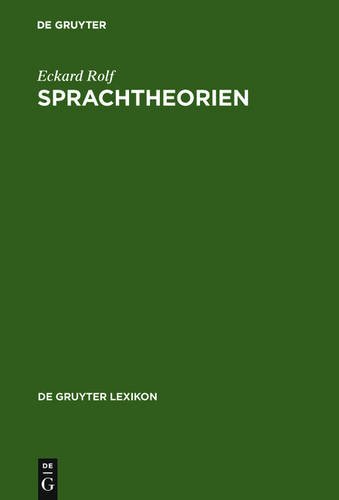 Sprachtheorien: Von Saussure bis Millikan (de Gruyter Lexikon)