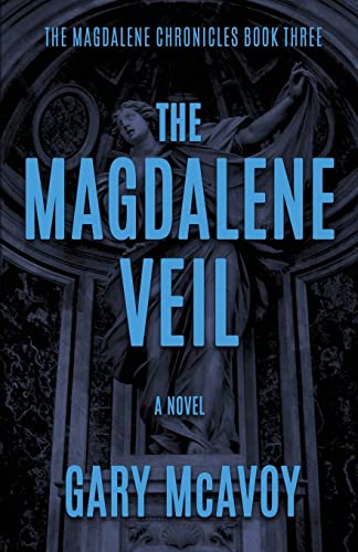 The Magdalene Veil (The Magdalene Chronicles, Band 3)