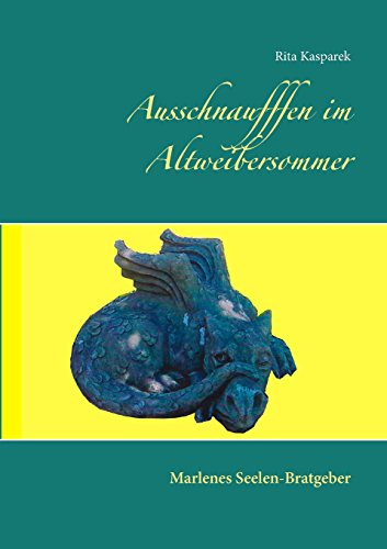 Ausschnaufffen im Altweibersommer: Marlenes Seelen-Bratgeber (Lachen und Weinen mit Marlene)