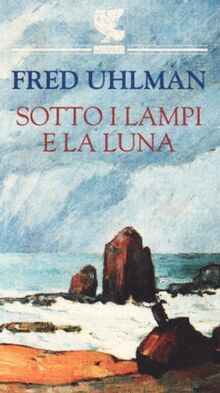 Sotto i lampi e la luna (Prosa contemporanea)