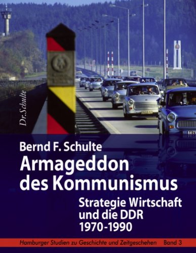Armageddon des Kommunismus: Strategie Wirtschaft und die DDR, 1970 - 1990