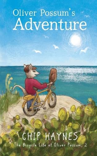 Oliver Possum's Adventure (The Bicycle Life of Oliver Possum, Band 2)