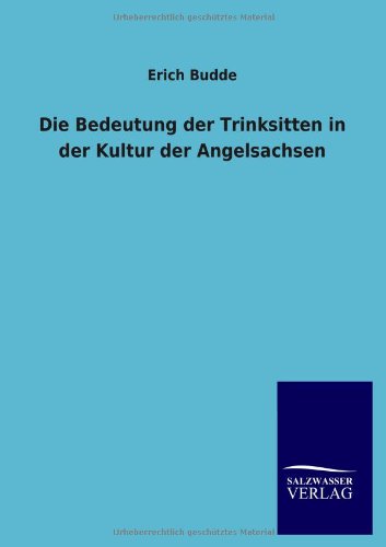 Die Bedeutung der Trinksitten in der Kultur der Angelsachsen