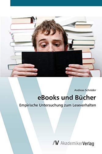 eBooks und Bücher: Empirische Untersuchung zum Leseverhalten