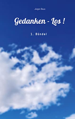 Gedanken - Los!: Erstes Bündel