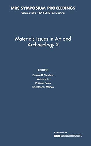 Materials Issues in Art and Archaeology X: Volume 1656 (MRS Proceedings, Band 1656)