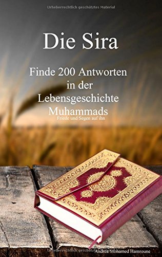 Die Sira: Finde 200 Antworten in der Lebensgeschichte Muhammads