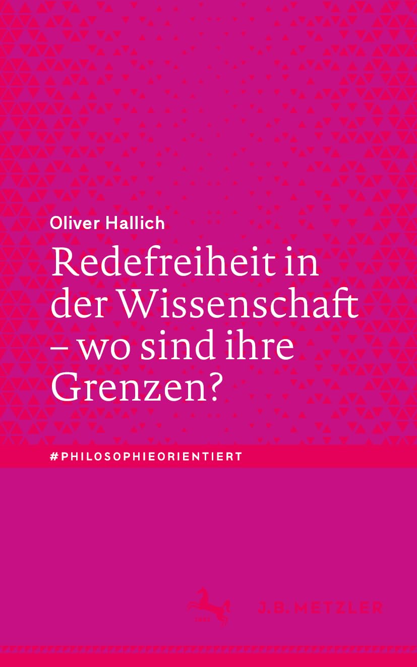 Redefreiheit in der Wissenschaft - wo sind ihre Grenzen? - Oliver Hallich Kartoniert (TB)