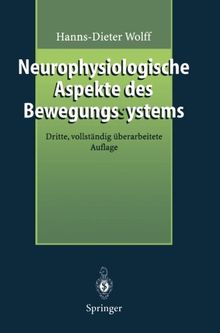 Neurophysiologische Aspekte des Bewegungssystems: Eine Einführung in die neurophysiologische Theorie der manuellen Medizin (Manuelle Medizin)