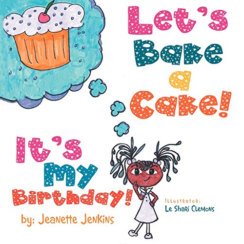 Let's Bake a Cake: It's My Birthday