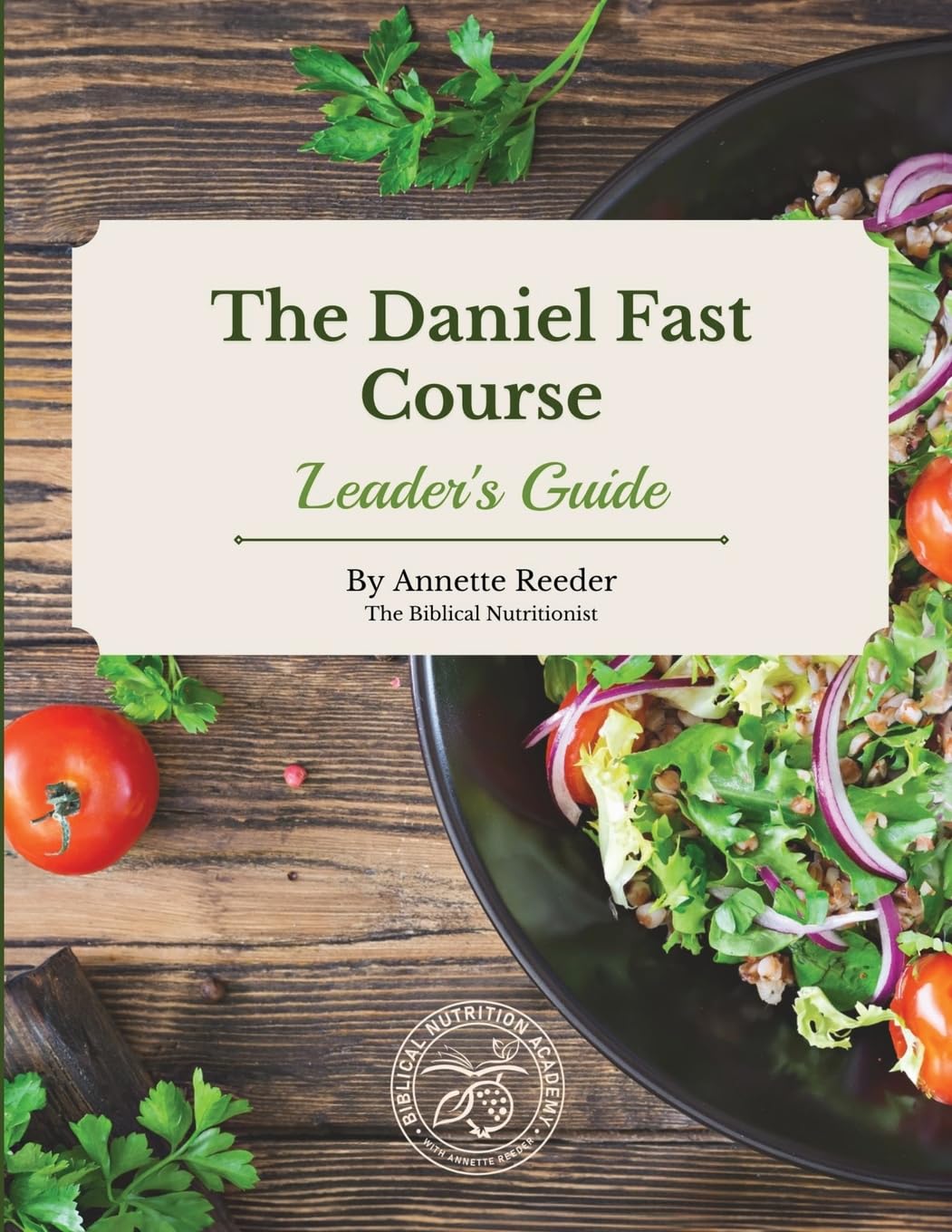 Annette Reeder Daniel Fast Course Leaders Guide