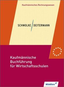 Kaufmännische Buchführung für Wirtschaftsschulen: Einführung in die Finanzbuchhaltung: Schülerbuch, 46., überbearbeitete Auflage, 2012