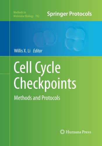 Cell Cycle Checkpoints: Methods and Protocols (Methods in Molecular Biology, Band 782)