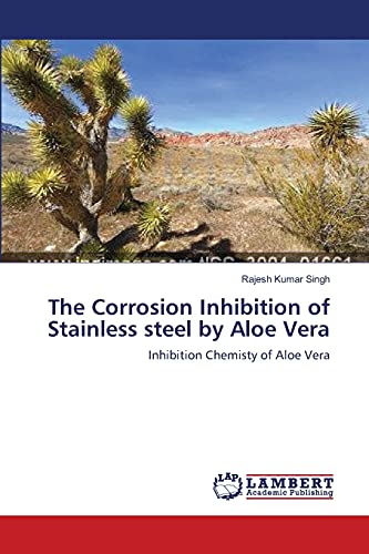 The Corrosion Inhibition of Stainless steel by Aloe Vera: Inhibition Chemisty of Aloe Vera