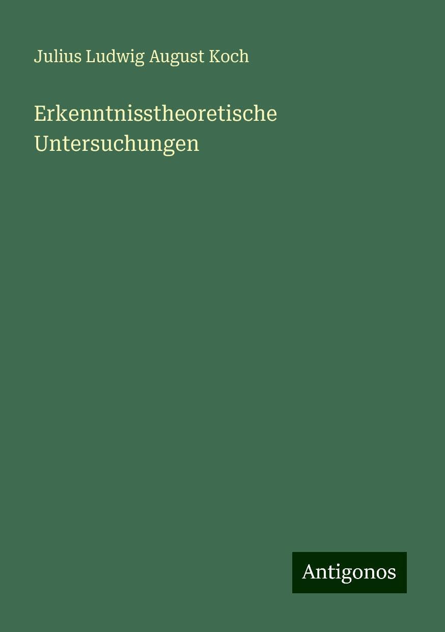 Erkenntnisstheoretische Untersuchungen