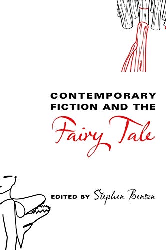 Contemporary Fiction and the Fairy Tale (Fairy-Tale Studies)