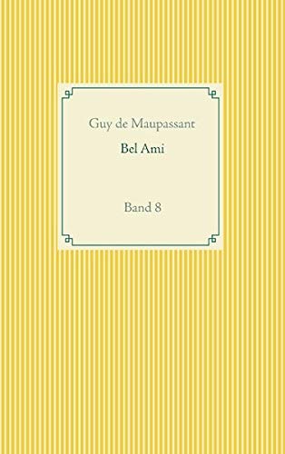 Bel Ami: Band 8 (Taschenbuch-Literatur-Klassiker)