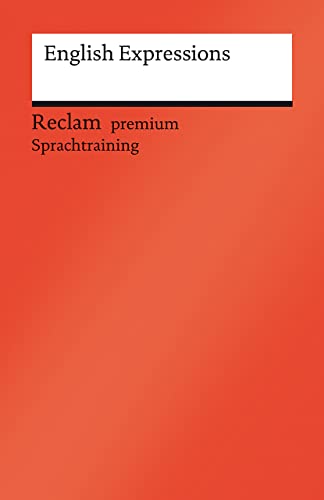 English Expressions: Niveau B1–C1 (GER) (Reclams Universal-Bibliothek)