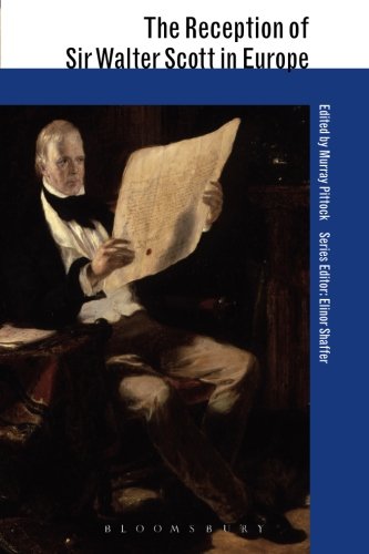The Reception of Sir Walter Scott in Europe (Reception of British and Irish Authors in Europe)