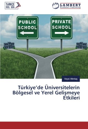 Türkiye’de Üniversitelerin Bölgesel ve Yerel Gelişmeye Etkileri