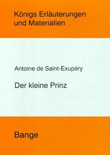 Königs Erläuterungen und Materialien: Le Petit Prince - Der kleine Prinz