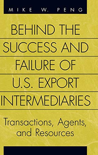 Behind the Success and Failure of U.S. Export Intermediaries: Transactions, Agents, and Resources