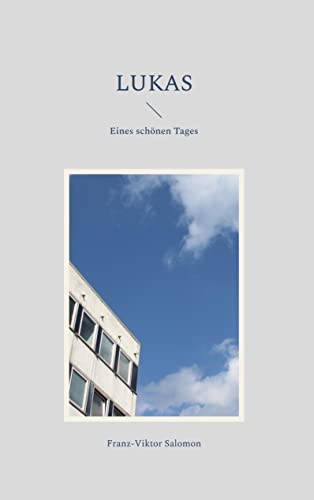 Lukas: Eines schönen Tages