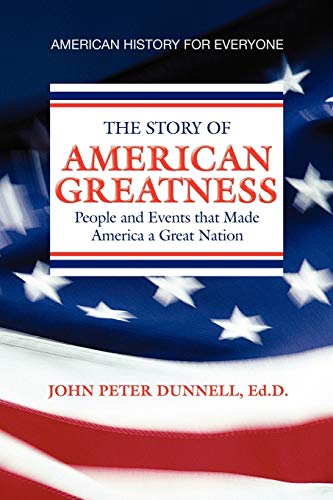 AMERICAN GREATNESS: People and Events that Made America a Great Nation