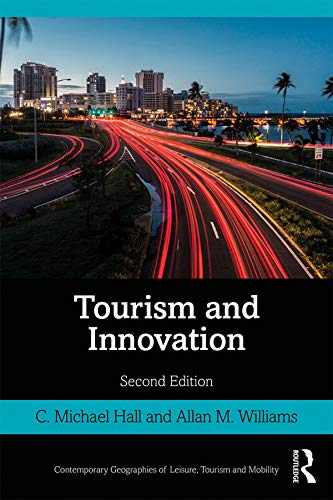 Tourism and Innovation (Contemporary Geographies of Leisure, Tourism and Mobility)